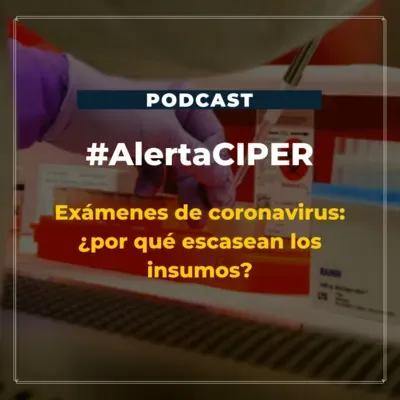 Capítulo 22 / Exámenes de coronavirus: ¿por qué escasean los insumos?