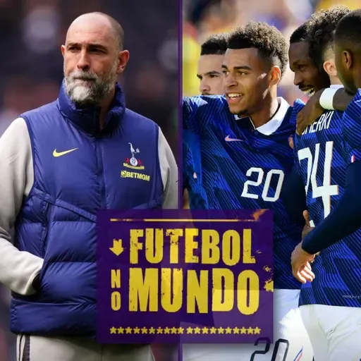 Futebol no Mundo #551: Tudor FORA e uma geral nas FAVORITAS para a Copa