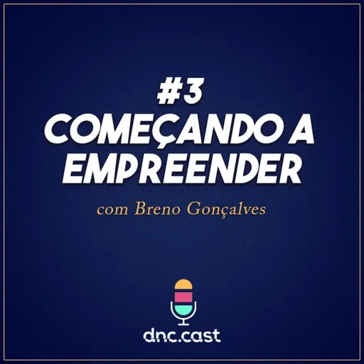 Começando a empreender [Podcast #3]