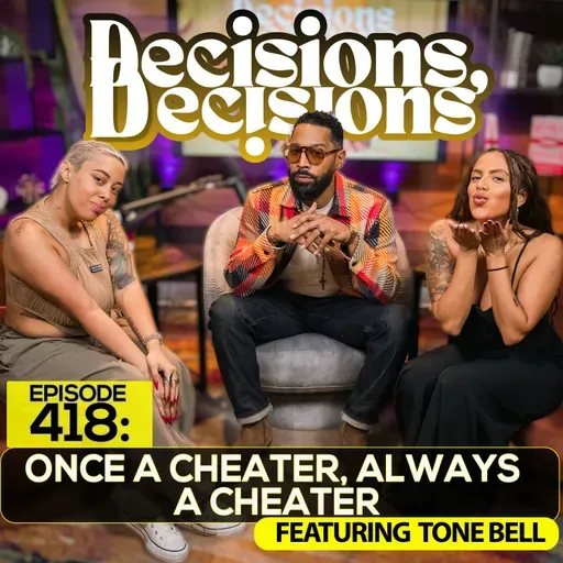 Ep. 418: Once a Cheater Always a Cheater (Ft. Tone Bell)