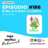 Episodio #186 Kids 4 Green Culebra | Mitzy Peréz