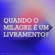 QUANDO O MILAGRE É UM LIVRAMENTO - MAURÍCIO BLOIS