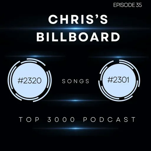 Episode #35 - Songs #2320-#2301