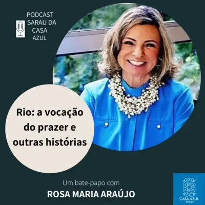 Episódio 64: Rio, a vocação do prazer e outras histórias - Rosa Maria Araújo