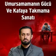 Umursamamanın Gücü Ve Kafaya Takmama Sanatı | Mehmet Yıldız