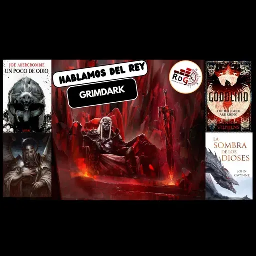 Hoy hablamos del Rey de la Literatura Fantástica: Grimdark