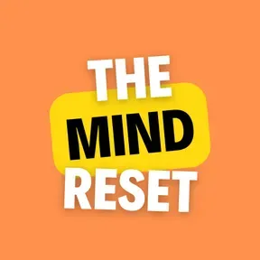 The Mind Reset - Podcast