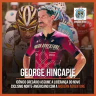 Episódio 295 - George Hincapie, o supergregário fala sobre o futuro com a Modern Adventure