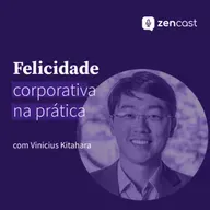 Felicidade corporativa na prática, com Vinicius Kitahara