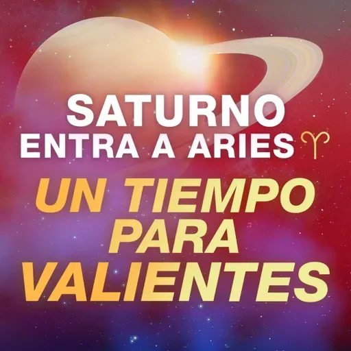🪐 EL DESAFÍO DE SER UNO MISMO | Saturno entra en Aries 
