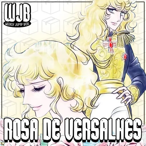 Rosa de Versalhes (ft. Portal Shoujo) | WJReview
