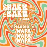 Episodio 94 - Wapa Wapa Wapa