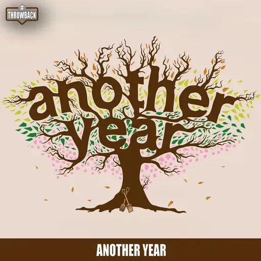 Throwback #181 - Another Year