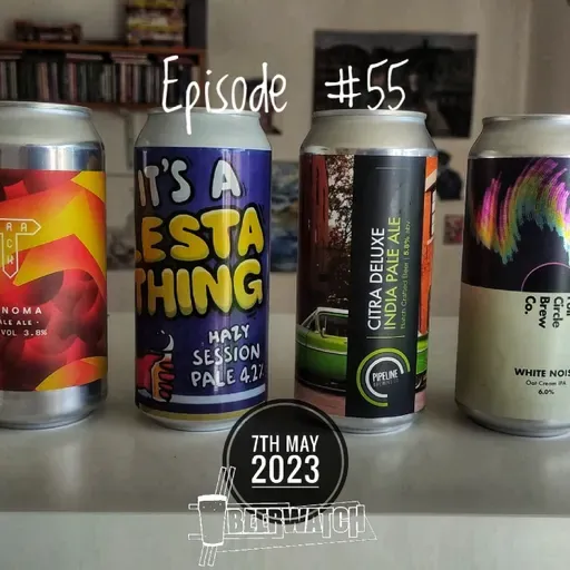 #Beerwatch Episode 55