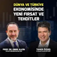 Dünya ve Türkiye Ekonomisinde Yeni Fırsat ve Tehditler | Prof. Dr. Emre Alkin
