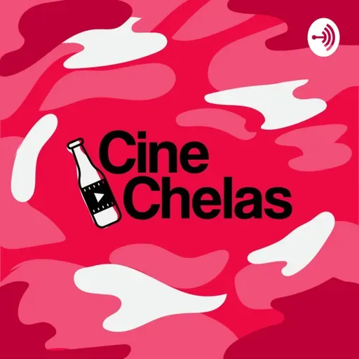 CineChelas - Ep. 52 - Un Año en Coma