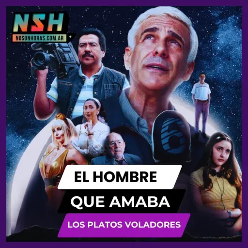 225. NSH - El Hombre que Amaba los Platos Voladores