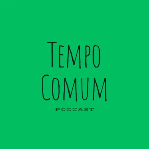 Tempo Comum 02 - Justiça, Guerra e Pablo Marvel