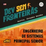 Engenheiro de Sistemas Principal Sênior em Austin, Estados Unidos - Dev Sem Fronteiras #190