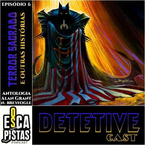 Os Escapistas – O BATMAN DE ALAN GRANT & NORM BREYFOGLE #6: TERROR SAGRADO