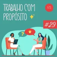 Trabalho com Propósito | #29 | A solidão do seu método.