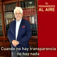 Cuando no hay transparencia no hay nada