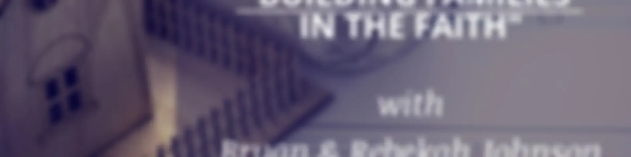 Building families in the faith.