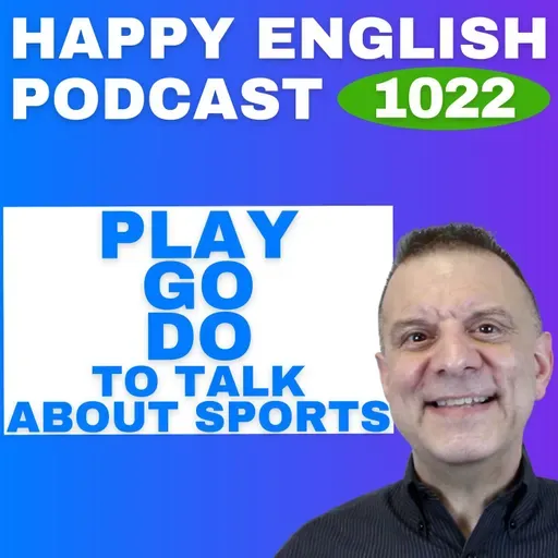 1022 - Play vs Do vs Go - How to Talk About Sports Naturally