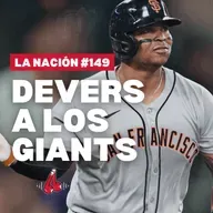 Episodio 149: Rafael Devers a los Giants