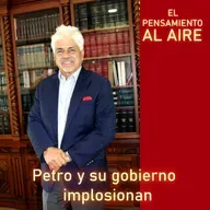 Petro y su gobierno implosionan