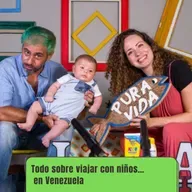 Ep 65 Todo sobre viajar con niños… en Venezuela VAMOS PELO A PELO 
