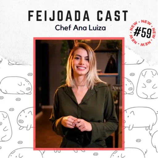 #59: Chef Ana Luiza