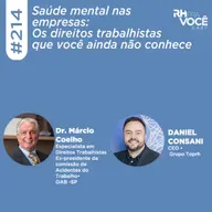 #214 - Saúde mental nas empresas: Os direitos trabalhistas que você ainda não conhece