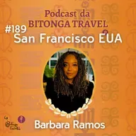 Episódio 189-Barbara Ramos-San Francisco EUA