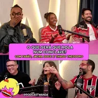 O QUE SERÁ QUE ROLA NUM CONCLAVE? com Fabão, Jacira Doce e Thiago Theodoro - #628