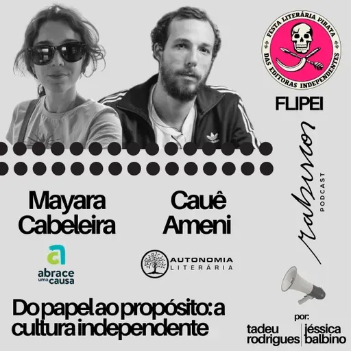Do papel ao propósito: a cultura independente - com Cauê Ameni e Mayara Cabeleira