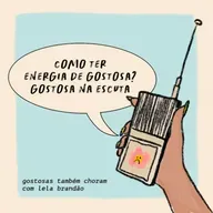 como ter energia de gostosa? | gostosa na escuta