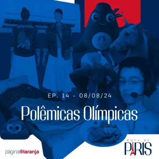 Polêmicas Olímpicas | Rota de Paris #14 (08/08/24)