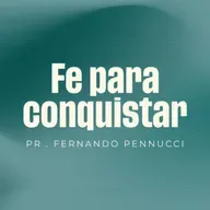 "Fe Para Conquistar" | Pr. Fernando Pennucci