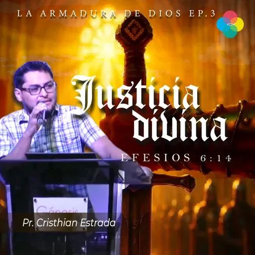 EP.3 JUSTICIA DIVINA (EFESIOS 6:14)