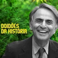 DOIDÕES DA HISTÓRIA - EP 02 - CARL SAGAN
