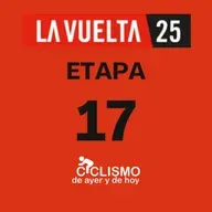 Vuelta a España 2025 - Etapa 17 - Ciclismo de Ayer y de Hoy
