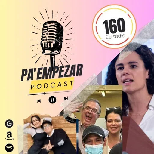 Pa' Empezar • 20/JUN/23 Luisa María Alcalde, batean a Ebrard y el Titanic 