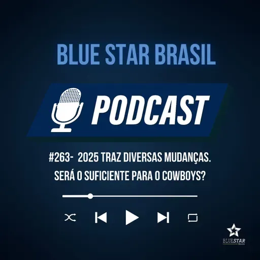 🎙️ Podcast #263 - 2025 traz diversas mudanças. Será o suficiente para o Cowboys?