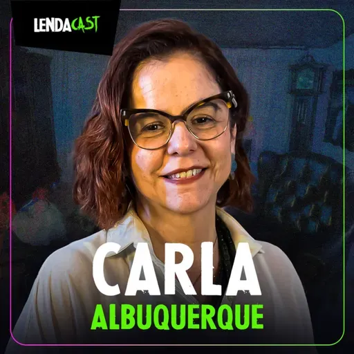 DETALHES REVELADOS DO CASO VITÓRIA E OUTROS CRIMES com Carla Albuquerque (+18) | LendaCast #185