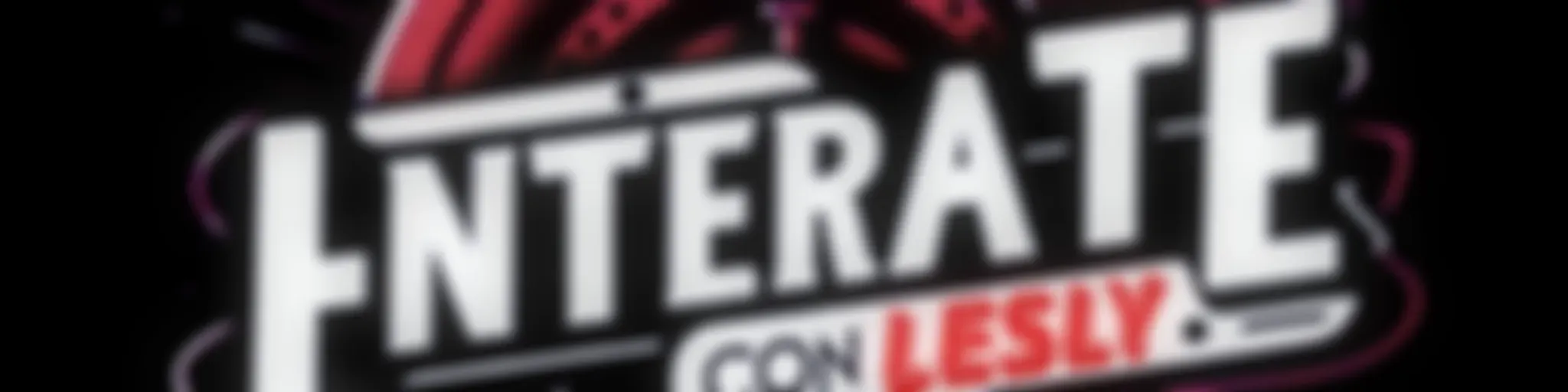 Entérate con Lesly. Portal de Información, Entrevistas y Transmisiones en vivo