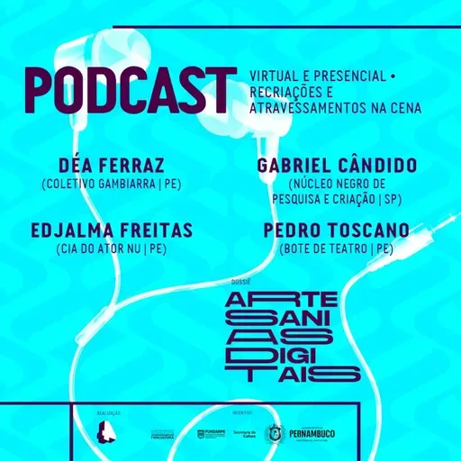 #47 Virtual e Presencial - Recriações e Atravessamentos na Cena