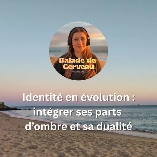 Identité en évolution : intégrer ses parts d’ombre et sa dualité
