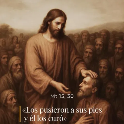 Mateo 15, 29-37 - I Miércoles de Adviento