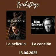 Backstage. Hoy: Jurado Número 2 y Clint Eastwood. 13 de junio de 2025